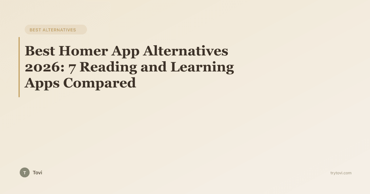Best Homer App Alternatives 2026: 7 Reading and Learning Apps Compared