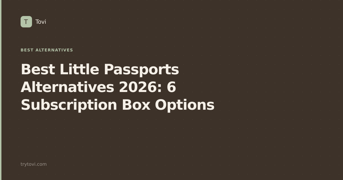 Best Little Passports Alternatives 2026: 6 Subscription Box Options Compared