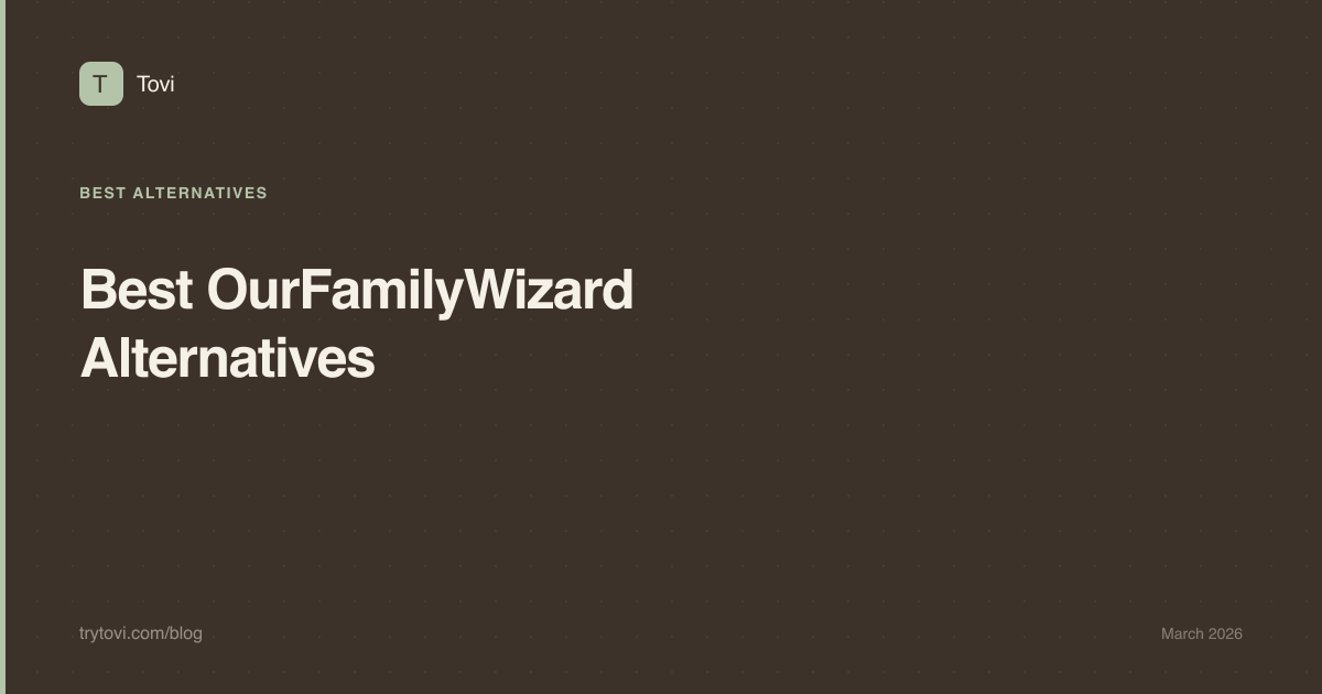 Best OurFamilyWizard Alternatives 2026: 6 Co-Parenting Apps Compared