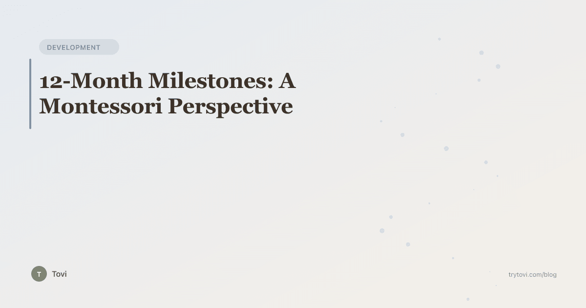12-Month Milestones: A Montessori Perspective