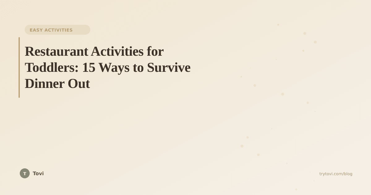 Restaurant Activities for Toddlers: 15 Ways to Survive Dinner Out