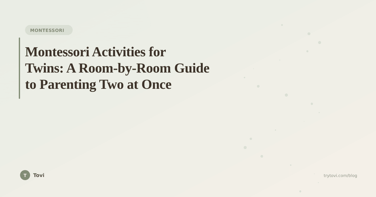 Montessori Activities for Twins: A Room-by-Room Guide to Parenting Two at Once