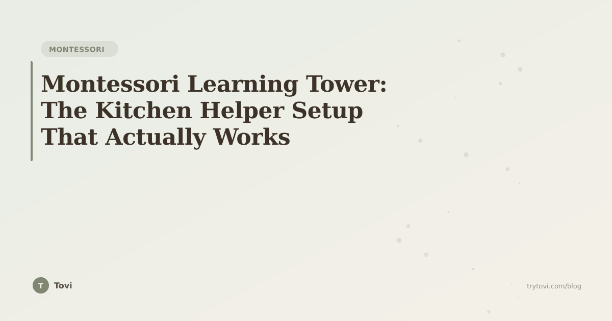 Montessori Learning Tower: The Kitchen Helper Setup That Actually Works