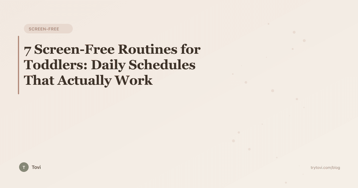 7 Screen-Free Routines for Toddlers: Daily Schedules That Actually Work