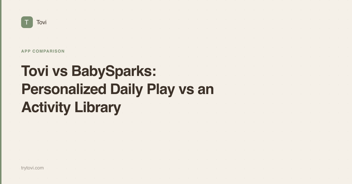 Tovi vs BabySparks: Personalized Daily Play vs an Activity Library