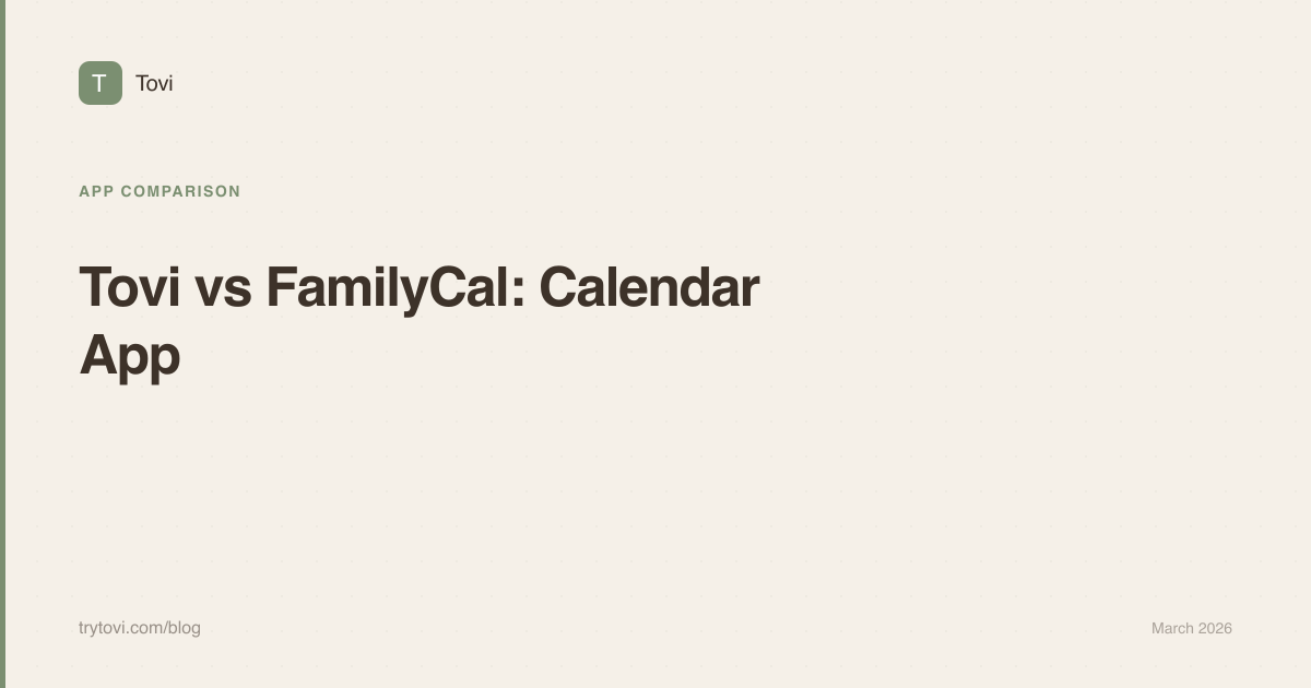 Tovi vs FamCal: Family Calendar App Comparison