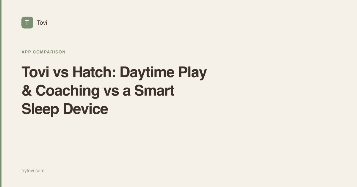 Tovi vs Hatch: Daytime Play & Coaching vs a Smart Sleep Device