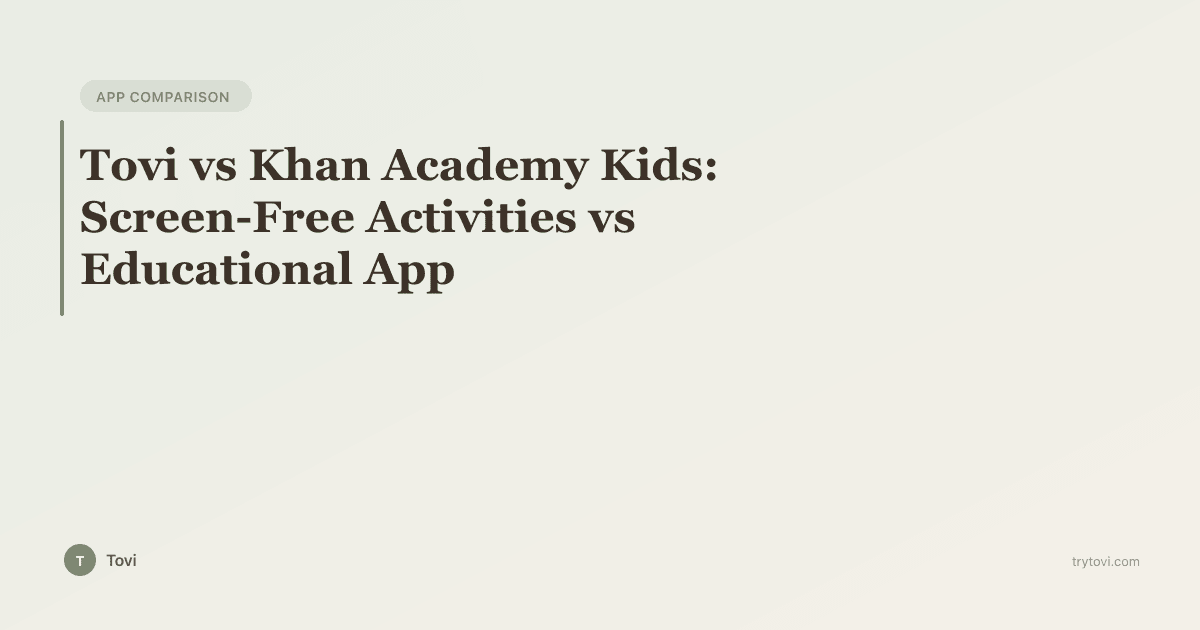 Tovi vs Khan Academy Kids: Screen-Free Activities vs Educational App