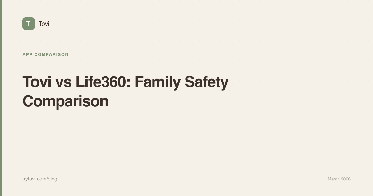 Tovi vs Life360: Family App Comparison