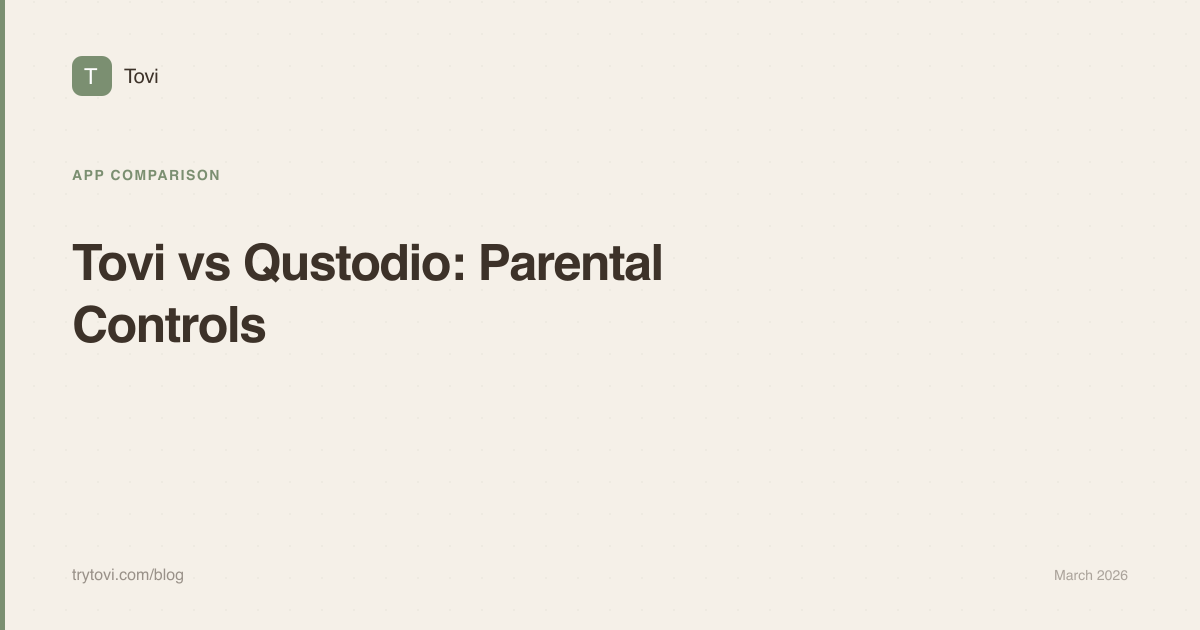 Tovi vs Qustodio: Family App Comparison