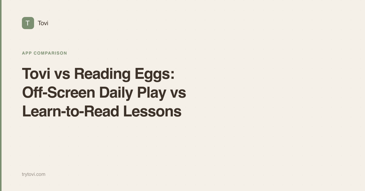Tovi vs Reading Eggs: Off-Screen Daily Play vs Learn-to-Read Lessons
